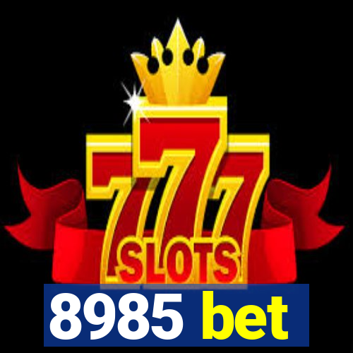 8985 bet